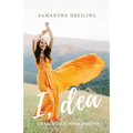 I, Dea: Awaken Your Inner Goddess