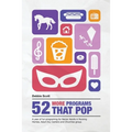 52 More Programs That Pop: A Year of Fun Programming for Senior Adults in Nursing Homes, Adult Daycare, and in Church Groups
