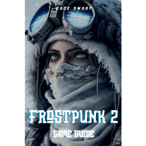 Frostpunk 2 Game Guide: Essential Strategies For Managing Your City and Resources