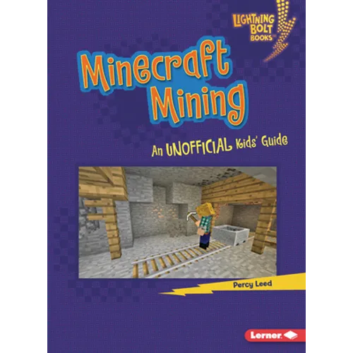 Minecraft Mining: An Unofficial Kids' Guide