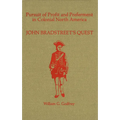 Pursuit of Profit and Preferment in Colonial North America: John Bradstreet's Quest