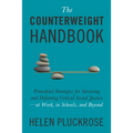 The Counterweight Handbook: Principled Strategies for Surviving and Defeating Critical Social Justice--At Work, in Schools, and Beyond