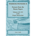 Warrior-Pioneers II: Extracts from the Boone Papers, Volumes 14C-15C of the Draper Manuscripts
