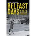 Belfast Days: A 1972 Teenage Diary