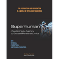 Superhuman: Mastering AI Agency to Exceed Personal Limits