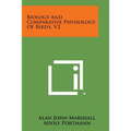Biology and Comparative Physiology of Birds, V2