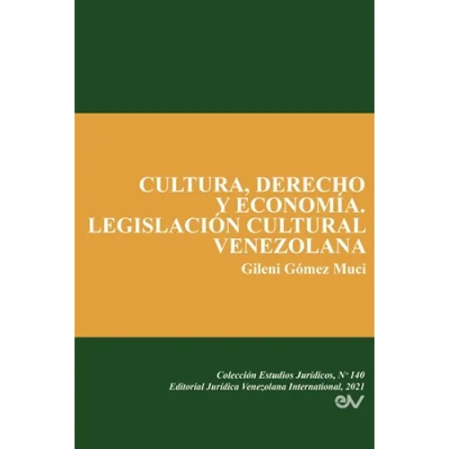 Cultura, Derecho Y Economía. Legislación Cultural Venezolana