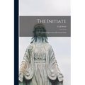 The Initiate: Some Impressions Of A Great Soul