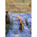 Transformation and the Golden Keys: A book about facilitating transformation and rites of passage