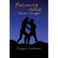 Becoming Israel: Jacob's Struggle