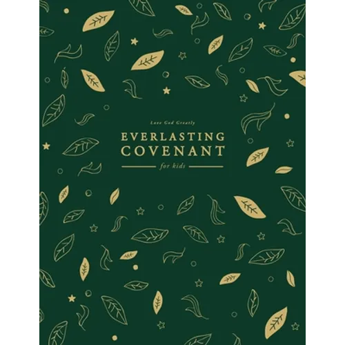 Everlasting Covenant for Kids: A Love God Greatly Study Journal