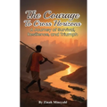 The Courage to Cross Horizons: A story of survival, resilience, and triumph