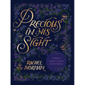 Precious in His Sight: A Mother's Guide to Praying for Her Children