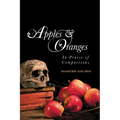 Apples and Oranges: In Praise of Comparisons
