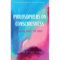 Philosophers on Consciousness: Talking about the Mind