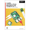 La Guida Introduttiva Ufficiale Raspberry Pi / The Official Raspberry Pi Beginner's Guide: Come Utilizzare Il Tuo Nuovo Computer / How to Use Your New