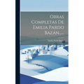 Obras Completas De Emilia Pardo Baz疣......