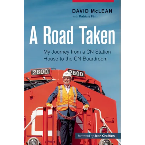 A Road Taken: My Journey from a CN Station House to the CN Boardroom