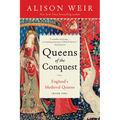 Queens of the Conquest: England's Medieval Queens Book One