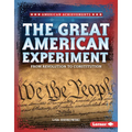 The Great American Experiment: From Revolution to Constitution
