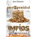La prosperidad de los impíos: Un estudio del Salmo 73