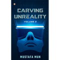 Carving Unreality Volume 2