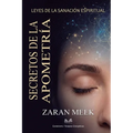 Secretos de la Apometría: Leyes de la Sanación Espiritual