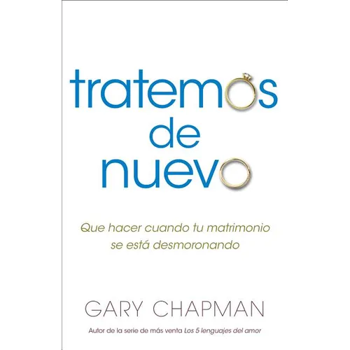 Intentemos de Nuevo: Qué Hacer Cuando Tu Matrimonio Se Está Desmoronando