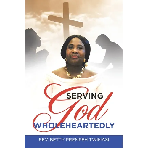 Serving God Wholeheartedly