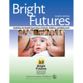 Bright Futures: Guidelines for Health Supervision of Infants, Children, and Adolescents