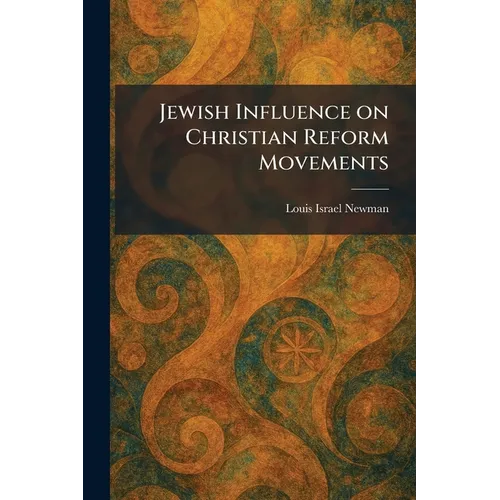 Jewish Influence on Christian Reform Movements