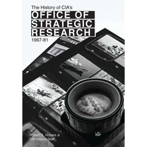 The History of CIA's Office of Strategic Research, 1967-81