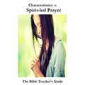 Characteristics of Spirit-led Prayer