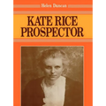 Kate Rice: Prospector