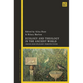 Ecology and Theology in the Ancient World: Cross-Disciplinary Perspectives
