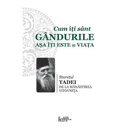 Cum Iti Sant Gandurile Asa Iti Este Si Viata