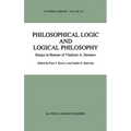 Philosophical Logic and Logical Philosophy