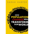 How Population Change Will Transform Our World