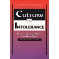 Culture of Intolerance: Chauvinism, Class, and Racism in the United States (Revised)
