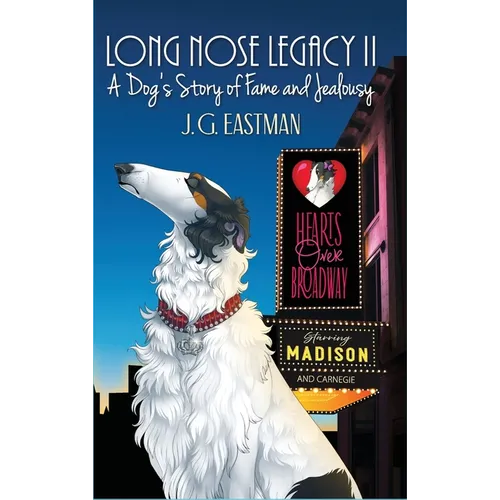Long Nose Legacy II: A Dog's Story of Fame and Jealousy