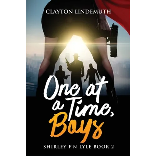 One at a Time, Boys: Shirley F'N Lyle: Book 2