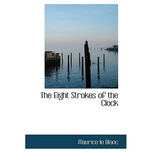 The Eight Strokes of the Clock