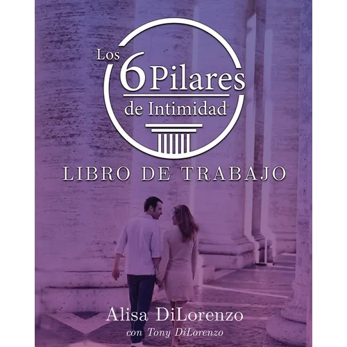 Los 6 Pilares de la Intimidad Libro de Trabajo