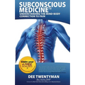 Subconscious Medicine: Understanding the Mind-Body Connection to Pain