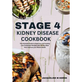 Stage 4 Kidney Disease Cookbook: The Ultimate Guide to Delicious and Healthy Low Potassium Recipes with 28 Day Meal Plan Improve your Renal Health.