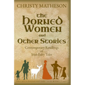 The Horned Women and Other Stories: Contemporary Retellings of Irish Fairy Tales