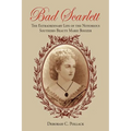 Bad Scarlett: The Extraordinary Life of the Notorious Southern Beauty Marie Boozer