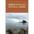 Urban Migrants in Rural Japan: Between Agency and Anomie in a Post-growth Society