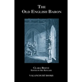 The Old English Baron: A Gothic Story, with Edmond, Orphan of the Castle