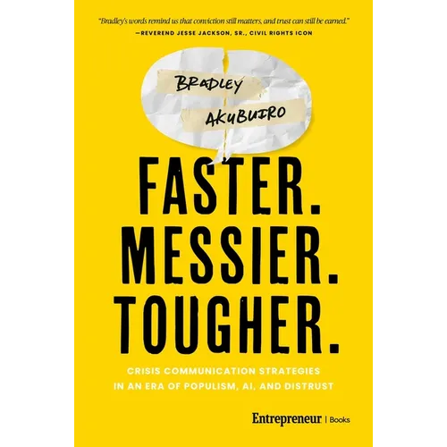 Faster. Messier. Tougher.: Crisis Communication Strategies in an Era of Populism, Ai, and Distrust